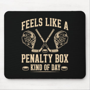 Feels Like A Penalty Box Kind Of Day Funny Ice Hoc Mouse Mat