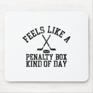 Feels Like A Penalty Box Kind Of Day Funny Ice Hoc Mouse Mat