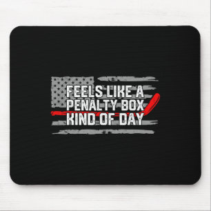 Feels Like A Penalty Box Kind Of Day Funny Ice Hoc Mouse Mat