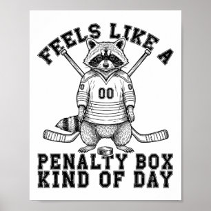 Feels Like A Penalty Box Kind Of Day Funny Raccoon Poster