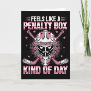 Feels Like A Penalty Box Kind Of Day Girl Hockey M Card
