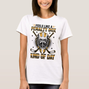 Feels Like A Penalty Box Kind Of Day Girl Hockey M T-Shirt