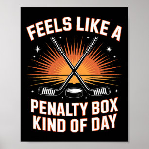 Feels Like A Penalty Box Kind Of Day Hockey _2 Poster