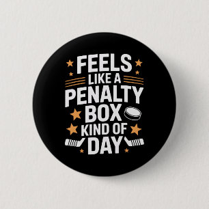 Feels Like A Penalty Box Kind Of Day Hockey Player 6 Cm Round Badge