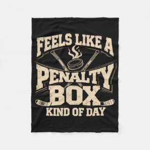 Feels Like A Penalty Box Kind Of Day Hockey Player Fleece Blanket