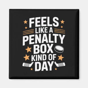Feels Like A Penalty Box Kind Of Day Hockey Player Magnet