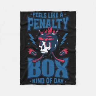 Feels Like A Penalty Box Kind Of Day Hockey Sport  Fleece Blanket