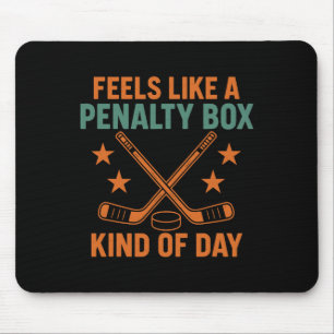 Feels Like A Penalty Box Kind Of Day Hockey Vintag Mouse Mat
