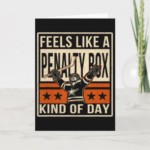 Feels Like A Penalty Box Kind Of Day Humor Ice Hoc Card