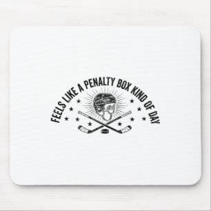 Feels Like A Penalty Box Kind Of Day Ice Hockey Fa Mouse Mat