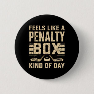 Feels Like A Penalty Box Kind Of Day Ice Hockey Pl 6 Cm Round Badge