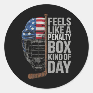 Feels Like A Penalty Box Kind Of Day Ice Hockey Pl Classic Round Sticker