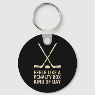 Feels Like A Penalty Box Kind Of Day Ice Hockey Pl Key Ring