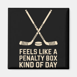 Feels Like A Penalty Box Kind Of Day Ice Hockey Pl Magnet