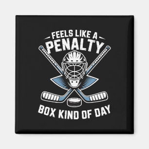 Feels Like A Penalty Box Kind Of Day Ice Hockey Pl Magnet