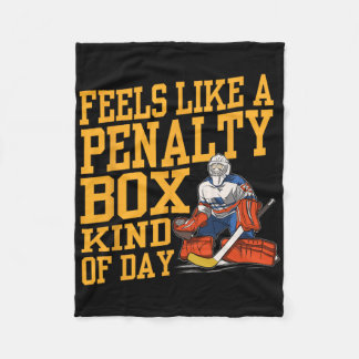Feels Like A Penalty Box Kind Of Day Ice Hockey Sa Fleece Blanket
