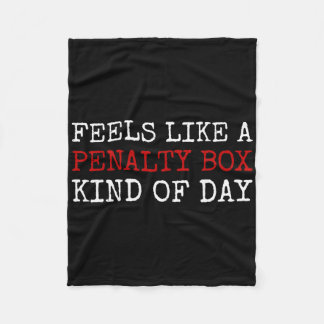Feels Like A Penalty Box Kind Of Day Men's Funny H Fleece Blanket