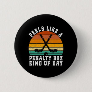 Feels Like A Penalty Box Kind Of Day Retro Hockey  6 Cm Round Badge