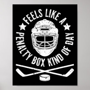 Feels Like A Penalty Box Kind Of Day Womens Mens K Poster