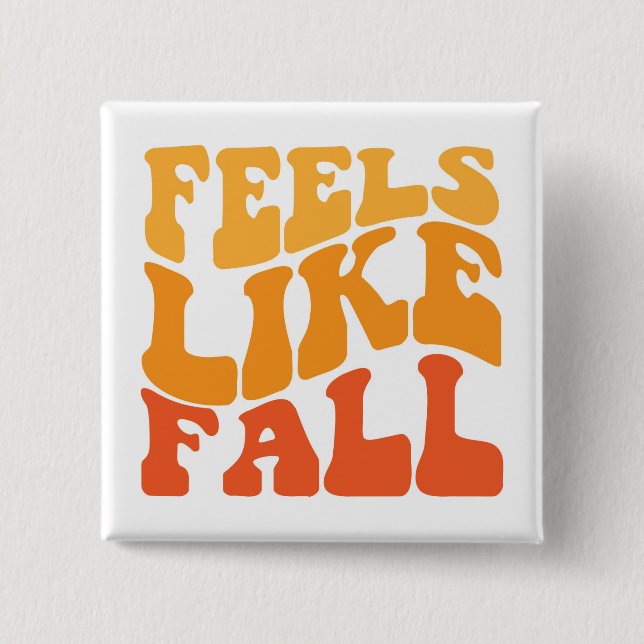 Feels Like Fall 15 Cm Square Badge (Front)