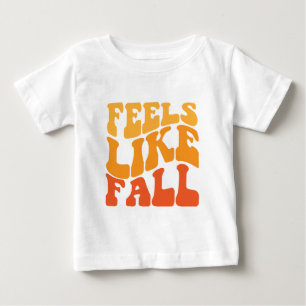 Feels Like Fall Baby T-Shirt