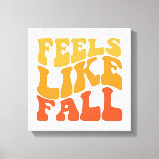 Feels Like Fall Canvas Print (Front)