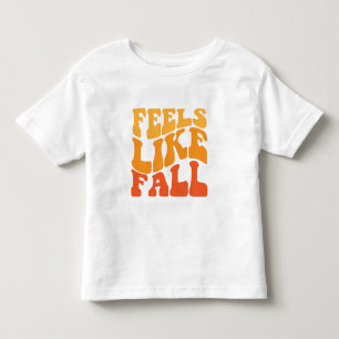 Feels Like Fall Toddler T-Shirt