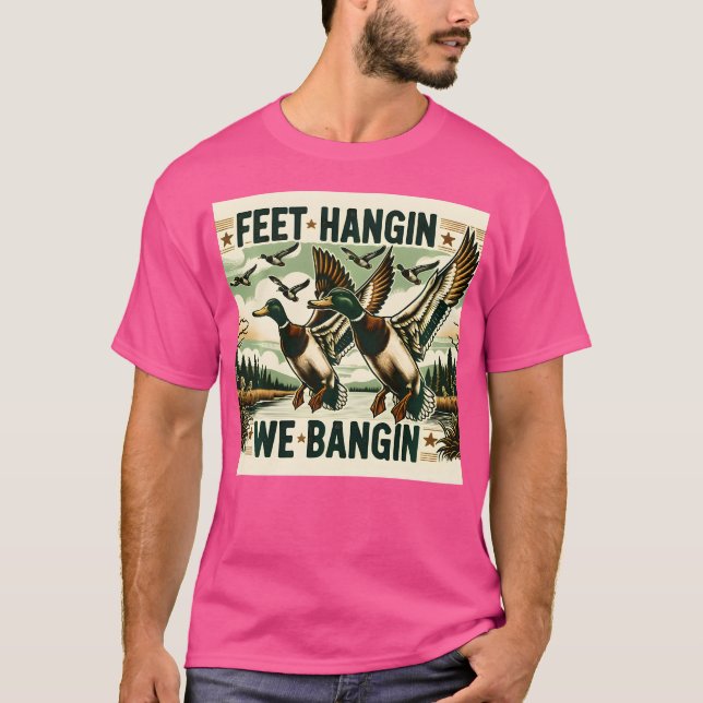 Feet Hangin We Bangin Funny Duck Hunting Retro Hun T-Shirt (Front)