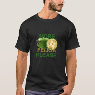 FEIJOA FRUIT ! CUTE GIFT FOR RARELY FRUIT LOVERS E T-Shirt