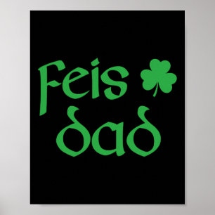 Feis Dad Irish Dance Shamrock Irish Dancing Mens Poster