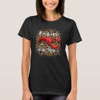Feisty And A Lil' Spicy Leopard Bleached Crawfish  T-Shirt