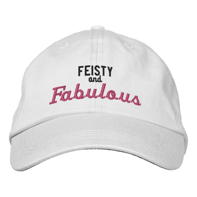 Feisty and Fabulous Embroidered Hat (Front)