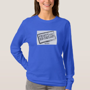 Feisty and Non-Compliant Long-Sleeve T-shirt