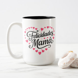 Felicidades Mamá Happy Mother's Day Calligraphy    Two-Tone Coffee Mug