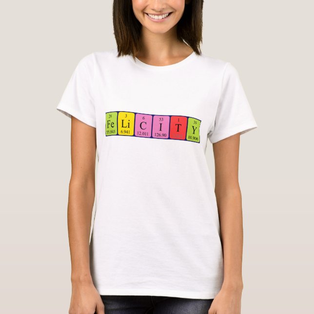 Felicity periodic table name shirt (Front)