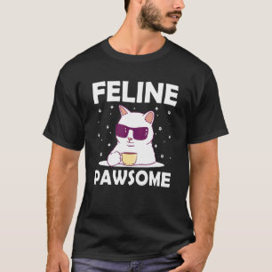 Feline Awesome Motivational Quote Cat Pun Inspirat T-Shirt