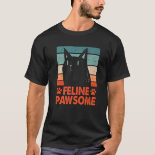 Feline Awesome Motivational Quote Cat Pun Inspirat T-Shirt