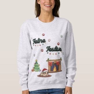 Feline Festive - Christmas Cat Sweatshirt