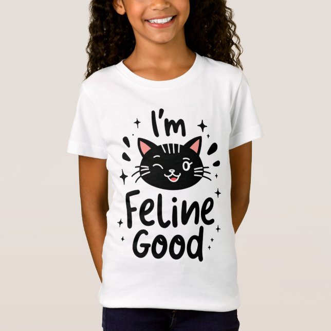 Feline Good Funny Cat T-Shirt (Front)