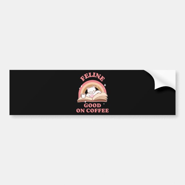 Feline Good on Coffee Bumper Sticker (Front)