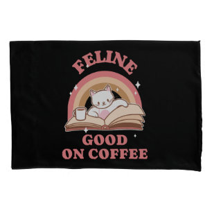 Feline Good on Coffee Pillowcase