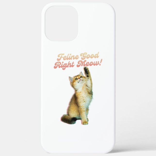 Feline Good Right Meow Funny Cat Quote Cute Kitten Case-Mate iPhone Case (Back)