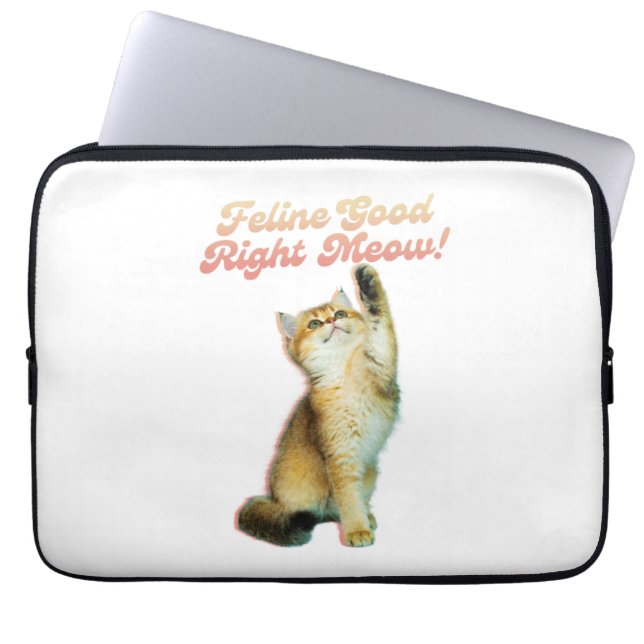 Feline Good Right Meow Funny Cat Quote Cute Kitten Laptop Sleeve (Front)