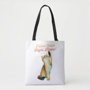 Feline Good Right Meow Funny Cat Quote Cute Kitten Tote Bag