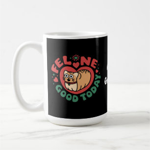 Feline Good Today Whimsical Cat Design Coffee Mug