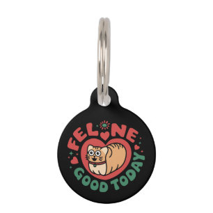 Feline Good Today Whimsical Cat Design Pet Tag