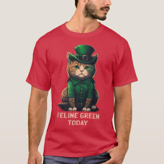 Feline Green Today St  T-Shirt