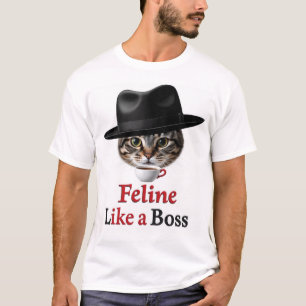 Feline Like a Boss Cat Gift T-Shirt