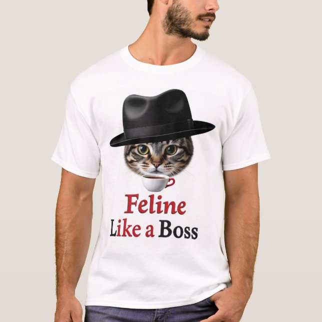 Feline Like a Boss Cat Gift T-Shirt (Front)