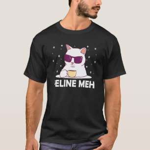Feline Meh Cat Humour Kitten Lazy Sarcastic T-Shirt